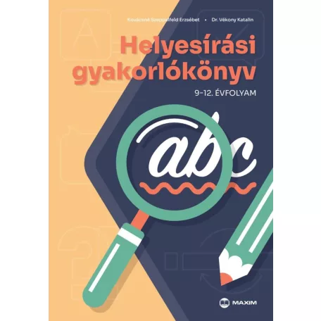 Helyesírási gyakorlókönyv 9-12. évfolyam - 2024-től érvényes