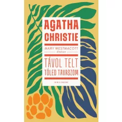 Mary Westmacott: Távol telt tőled tavaszom