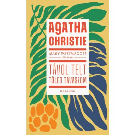 Mary Westmacott: Távol telt tőled tavaszom