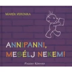 Annipanni, mesélj nekem!
