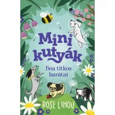 Minikutyák - Bea titkos barátai