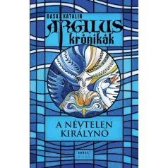 Argilus krónikák 1. – A névtelen királynő