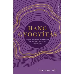   Hanggyógyítás - Hogyan használjuk a hangot a stressz és a szorongás leküzdésére?