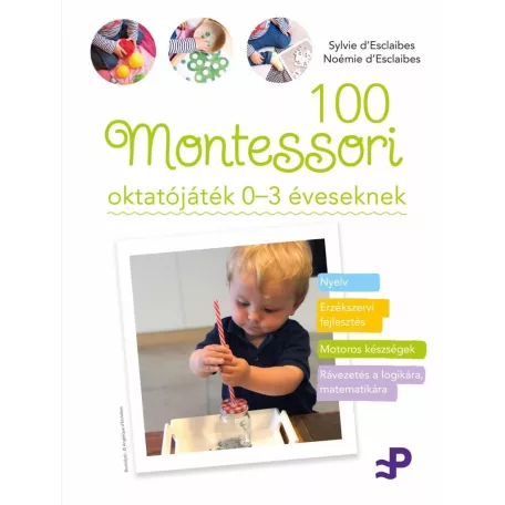 100 Montessori oktatójáték - 0-3 éveseknek