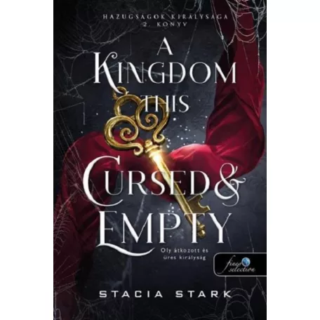 A Kingdom This Cursed and Empty - Oly átkozott és üres királyság - Hazugságok királysága 2.