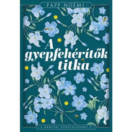 A gyepfehérítők titka - A bártfai füvesasszony 2. - Éldekorált kiadás