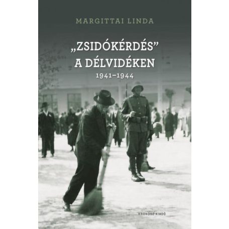 "Zsidókérdés" a Délvidéken 1941-1944