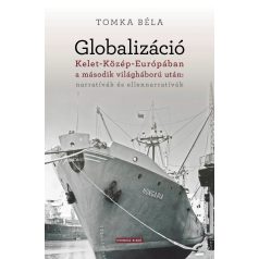   Globalizáció Kelet-Közép-Európában a második világháború után: narratívák és ellennarratívák