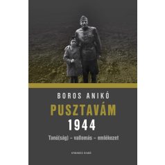Pusztavám 1944 - Tanú(ság) - vallomás - emlékezet