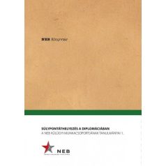   Súlypontáthelyezés a diplomáciában - A NEB Külügyi Munkacsoportjának tanulmányai 1.