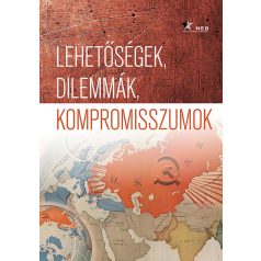 Lehetőségek, dilemmák, kompromisszumok