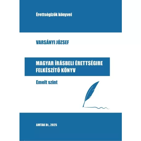 Magyar írásbeli érettségire felkészítő könyv - Emelt szint