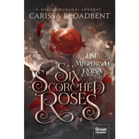 Six Scorched Roses - Hat megperzselt rózsa