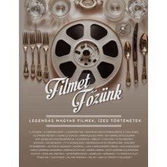   Filmet főzünk - Legendás magyar filmek, ízes történetek