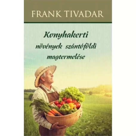 Konyhakerti növények szántóföldi magtermelése