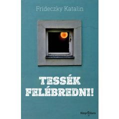 Tessék felébredni!