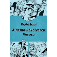 A Néma Revolverek Városa