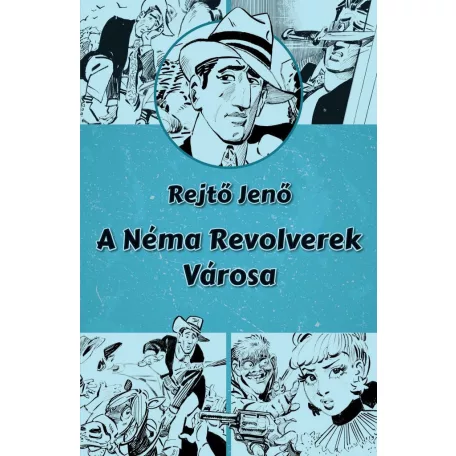 A Néma Revolverek Városa