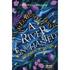 A River Enchanted - A megbűvölt folyó
