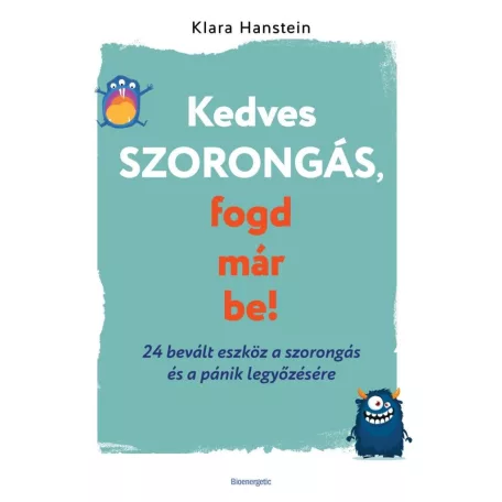 Kedves szorongás, fogd már be!