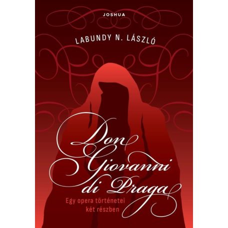 Don Giovanni di Praga - Egy opera történetei két részben