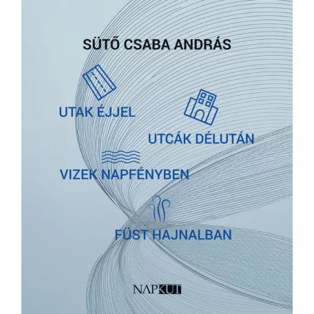 utak éjjel utcák délután vizek napfényben füst hajnalban