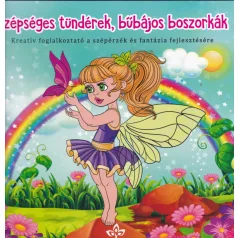   Szépséges tündérek, bűbájos boszorkák – Kreatív kifestő a szépérzék és fantázia fejlesztésére