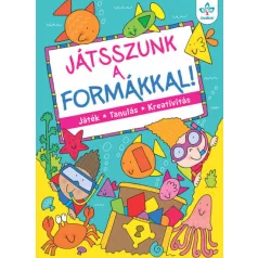Játsszunk a formákkal! – Játék, tanulás, kreativitás