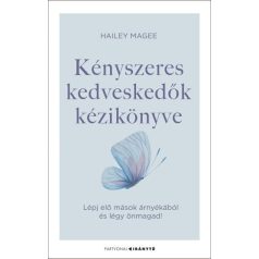   Kényszeres kedveskedők kézikönyve - Lépj elő mások árnyékából és légy önmagad!