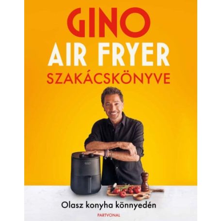 Gino air fryer szakácskönyve - Olasz konyha könnyedén