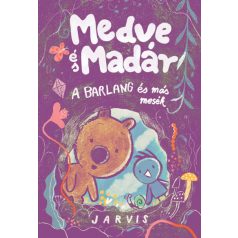 Medve és Madár - A barlang és más mesék