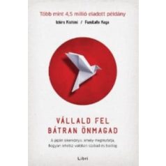   Vállald fel bátran önmagad – A japán sikerkönyv, amely megmutatja, hogyan lehetsz valóban szabad és boldog
