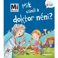 Mit csinál a doktor néni? - Mi Micsoda Kicsi világ 12.
