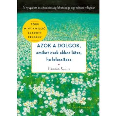 Azok a dolgok, amiket csak akkor látsz, ha lelassítasz