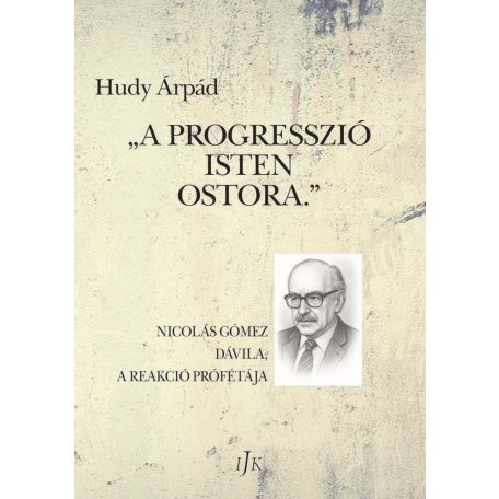 „A progresszió Isten ostora.”