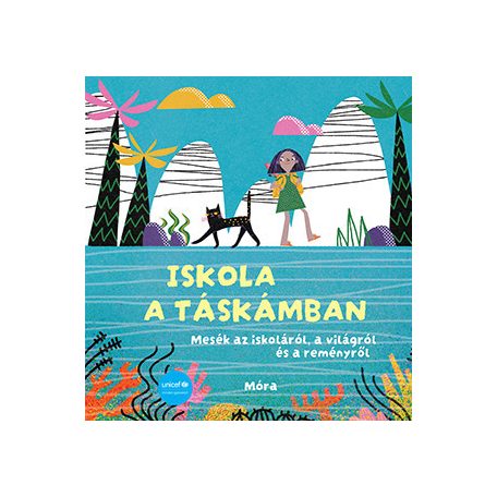 Iskola a táskámban - Unicef mesekönyv