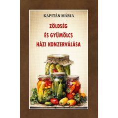 Zöldség és gyümölcs házi konzerválása