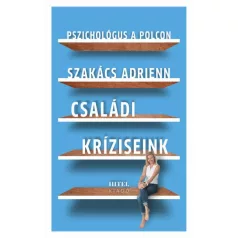 Pszichológus a polcon – Családi kríziseink