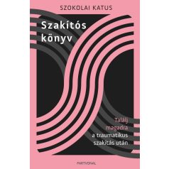   Szakítós könyv - Találj magadra a traumatikus szakítás után