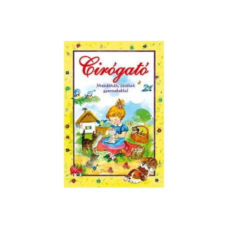 Cirógató - Mondókák, játékok gyermekekkel