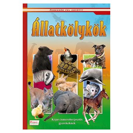 Állatkölykök - Képes ismeretterjesztés gyerekeknek
