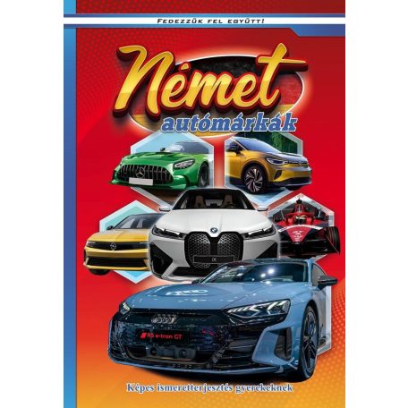 Német autómárkák - Képes ismeretterjesztés gyerekeknek - Fedezzük fel együtt!