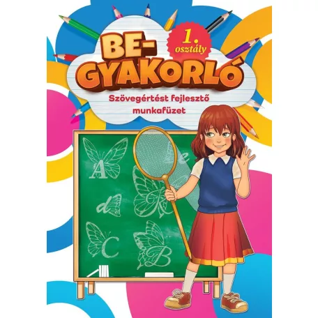 Begyakorló - Szövegértést fejlesztő munkafüzet 1. osztály