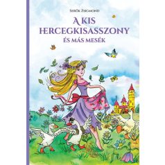 A kis hercegkisasszony és más mesék (új kiadás)
