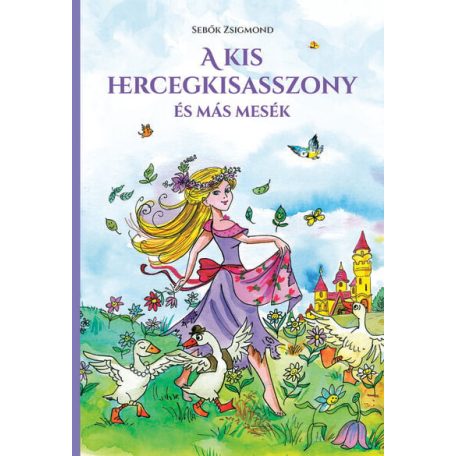 A kis hercegkisasszony és más mesék (új kiadás)