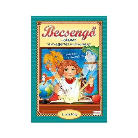 Becsengő - Játékos szövegértés munkafüzet 3. osztályosok részére
