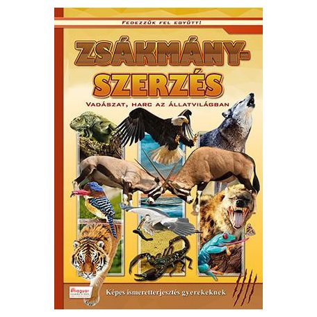 Zsákmányszerzés - Vadászat, harc az állatvilágban