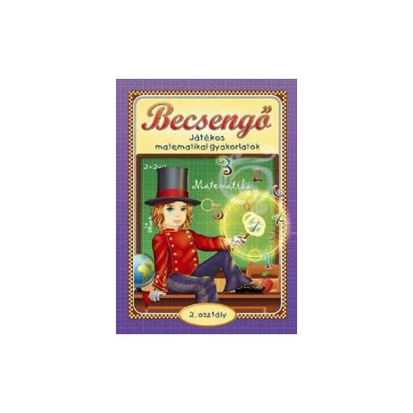 Becsengő - Játékos matematikai gyakorlatok - 2. osztályosok részére
