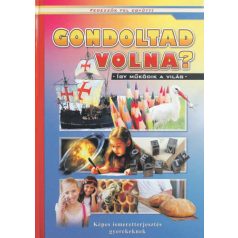 Gondoltad volna? - Képes ismeretterjesztés gyerekeknek