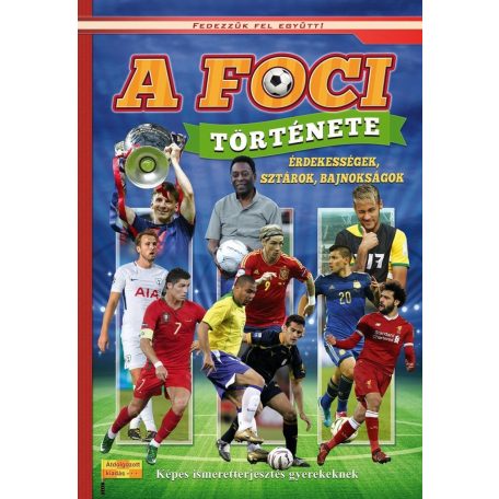 A foci története - Képes ismeretterjesztés gyerekeknek